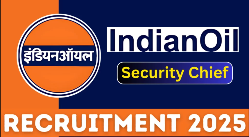 IOCL Security Chief Recruitment 2025