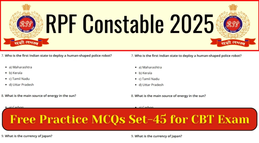 RPF Constable 2025 Practice Mock Test SET-45 MCQs for CBT Exam, Answer Now