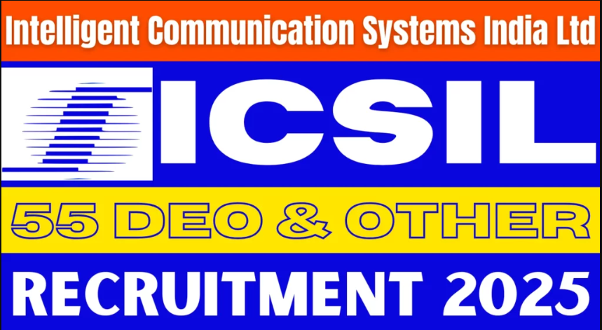 ICSIL Recruitment 2025